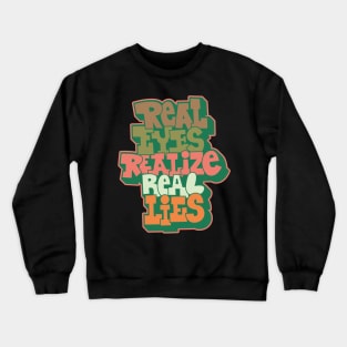 Real Eyes Realize Real Lies: Uncover Truth with My Typography Design Crewneck Sweatshirt